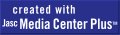 Erstellt mit Jasc Media Center Plus