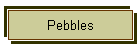 Pebbles