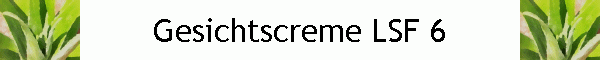 Gesichtscreme LSF 6