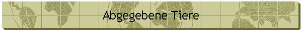 Abgegebene Tiere